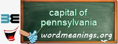 WordMeaning blackboard for capital of pennsylvania